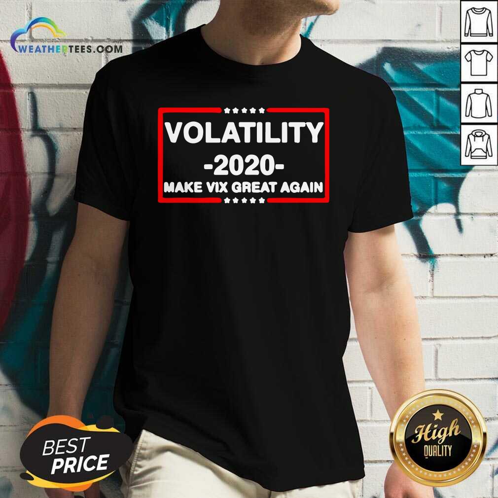 Beautiful Volatility 2020 Make Vix Great Again Shirt