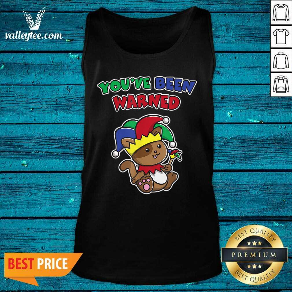 Beautiful You’ve Been Warned April Fool’s Funny Cat Jester Prankster Shirt