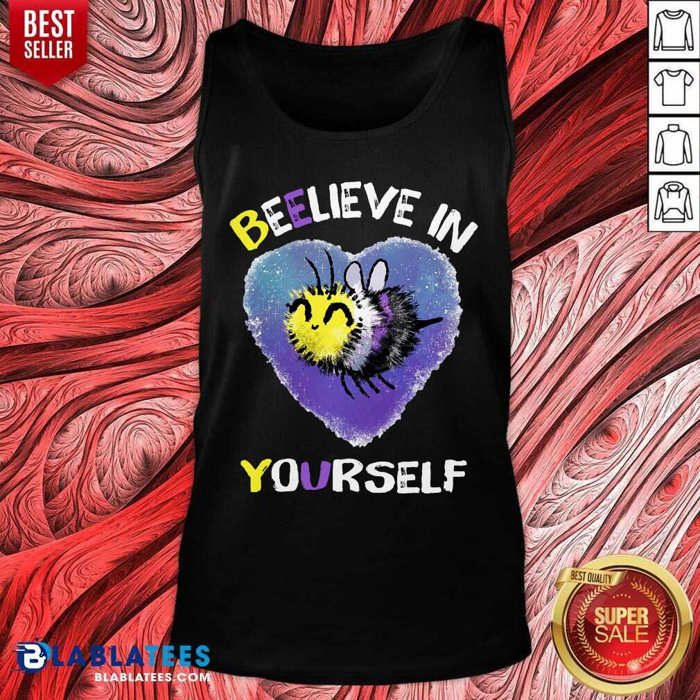 Beelieve In Yourself Non Binaire Shirt