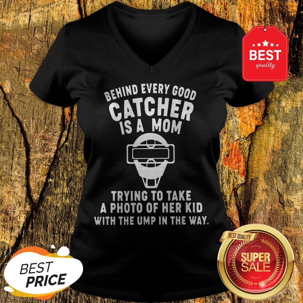 Behind Every Good Catcher Is A Mom Shirt