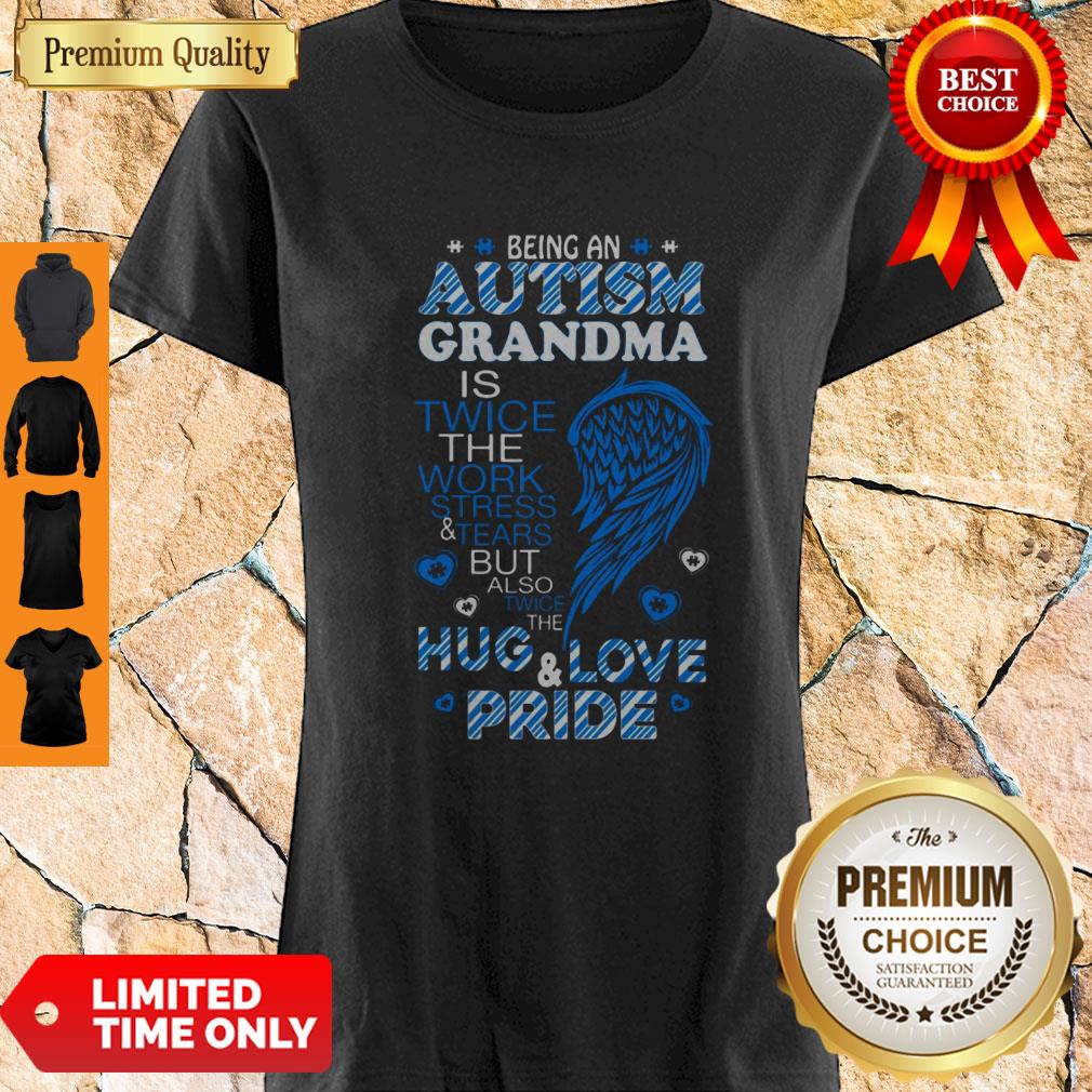 Being An Autism Grandma Is Twice The Work Stress And Tears Shirt