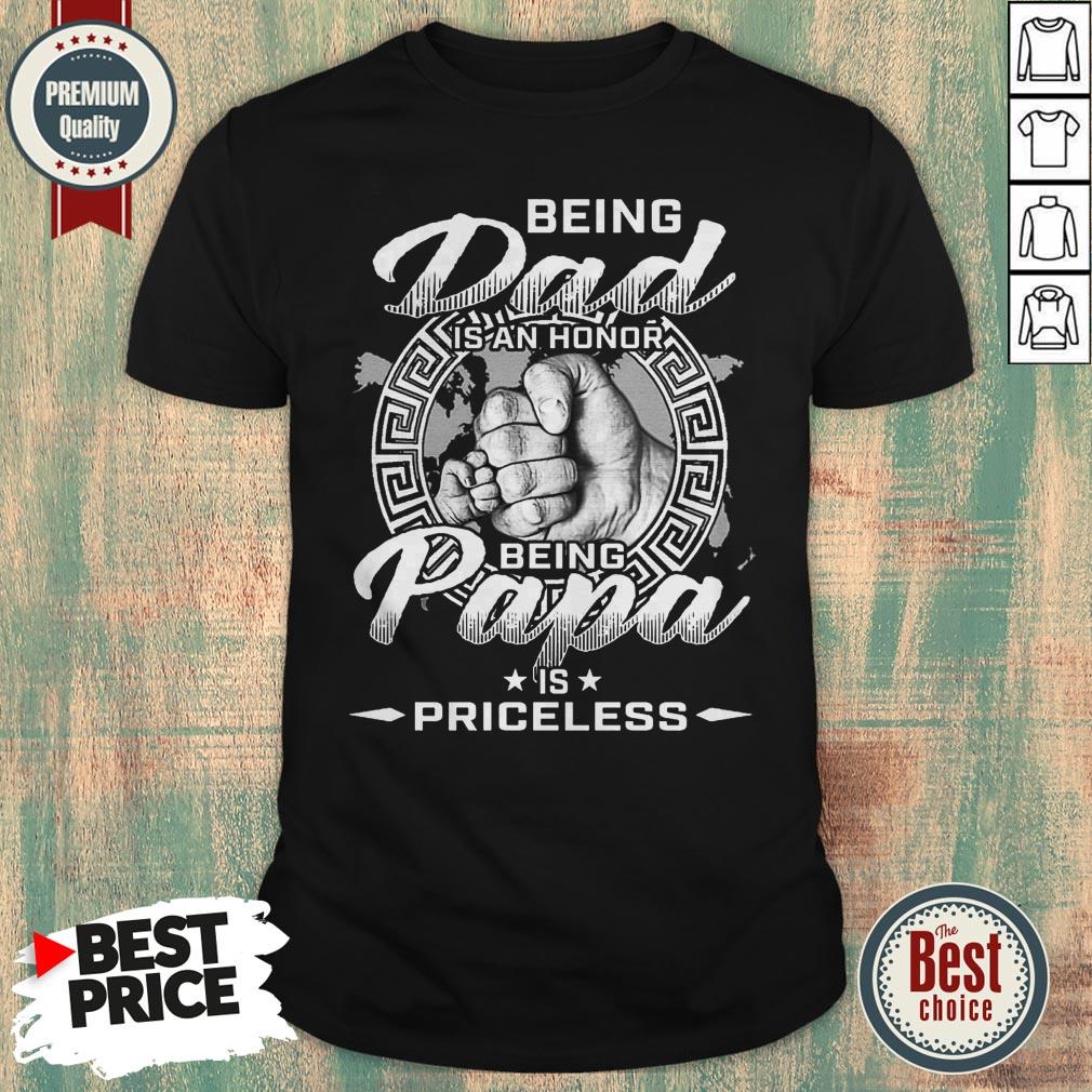 Being Dad In An Honor Being Papa Is Priceless Shirt