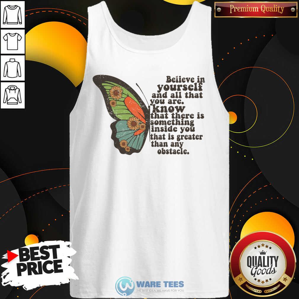 believe-in-yourself-and-all-that-you-are-know-that-there-is-something-inside-tank-top.jpg