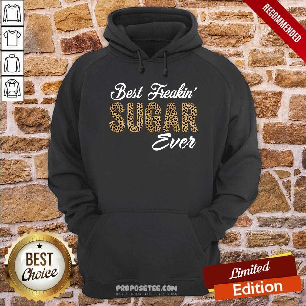 Best Freakin Sugar Ever Shirt