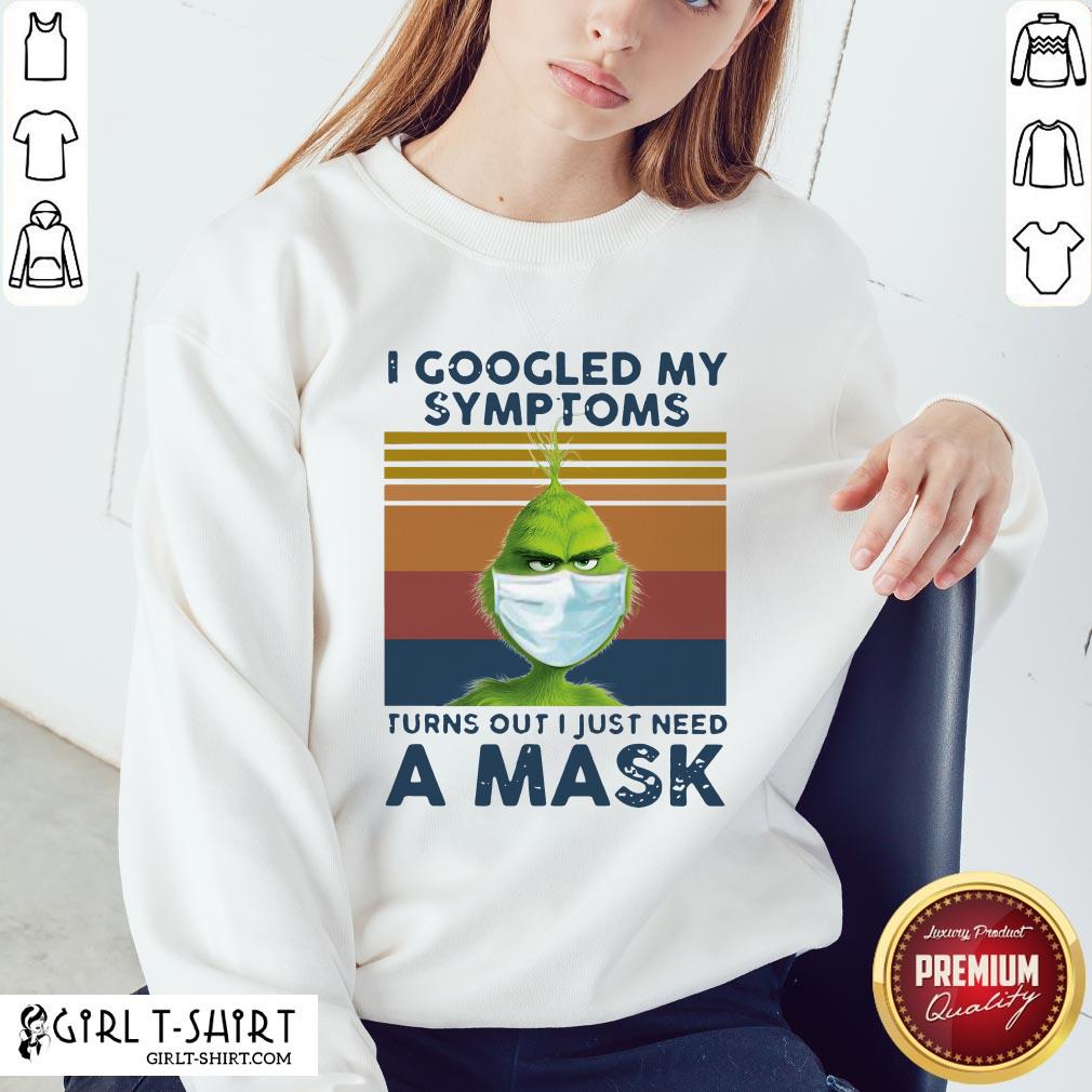 best-grinch-face-mask-i-googled-my-symptoms-turns-out-i-just-need-a-mask-vintage-sweatshirt.jpg