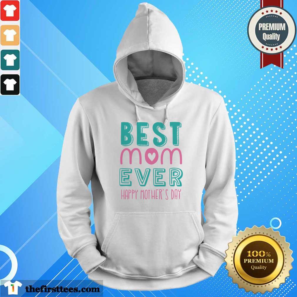 Best Mom Ever Happy Mother's Day Shirt