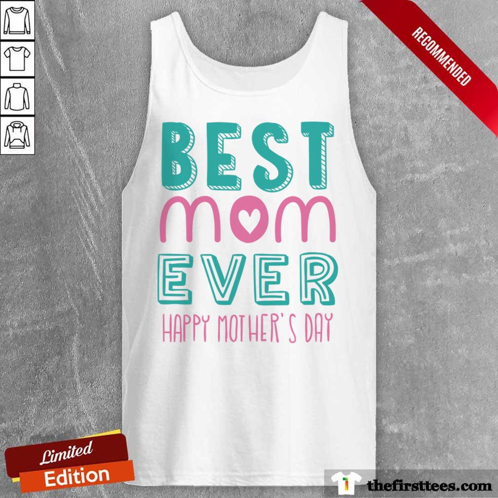 Best Mom Ever Happy Mother's Day Shirt