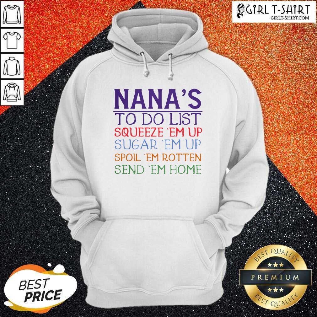 best-nanas-to-do-list-squeeze-em-up-sugar-em-up-spoil-em-rotten-send-em-home-hoodie.jpg