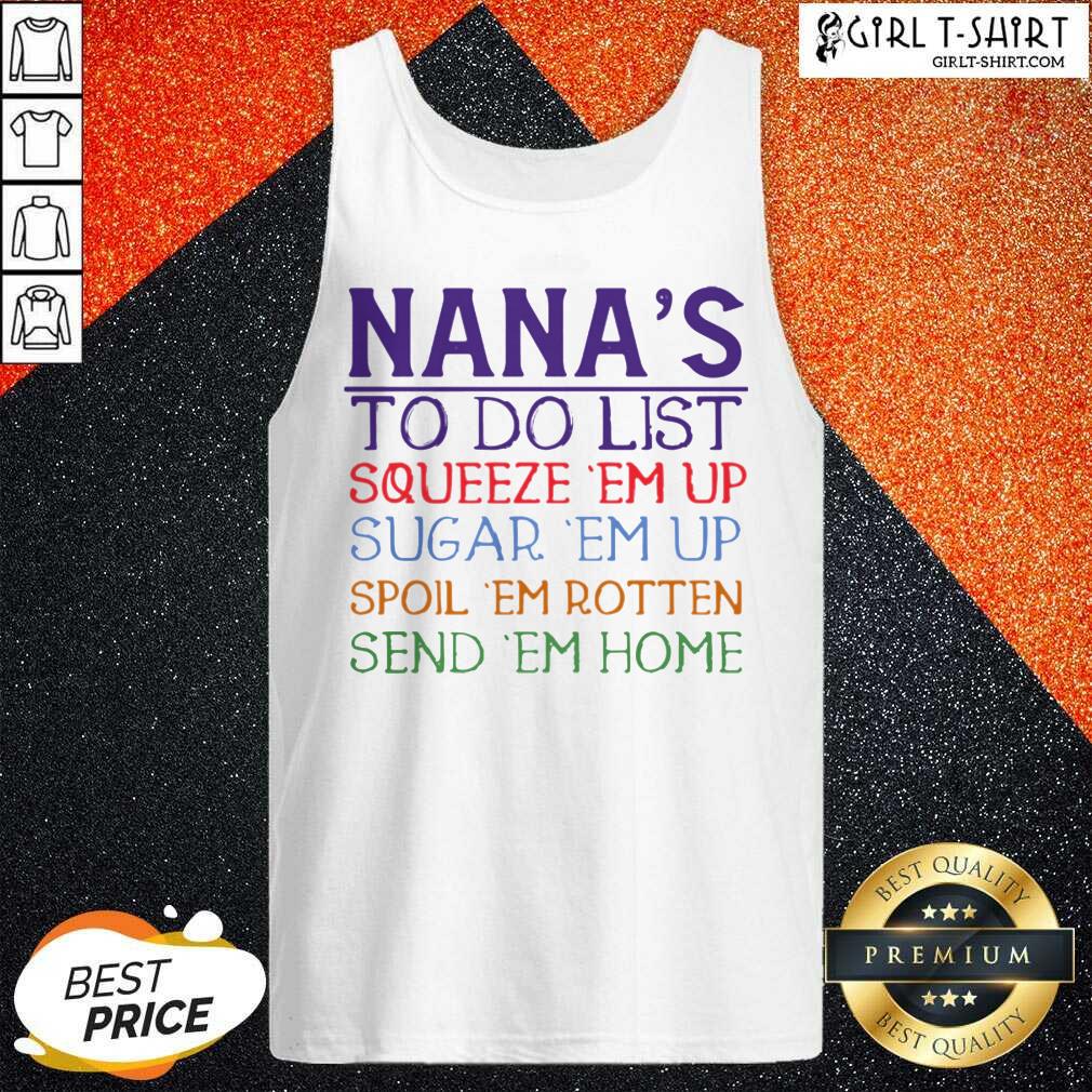 best-nanas-to-do-list-squeeze-em-up-sugar-em-up-spoil-em-rotten-send-em-home-tank-top.jpg