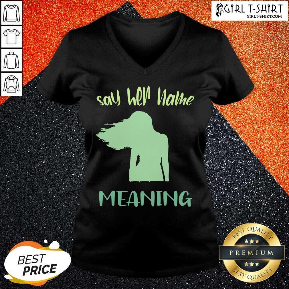 Best Say Her Name Meaning Shirt