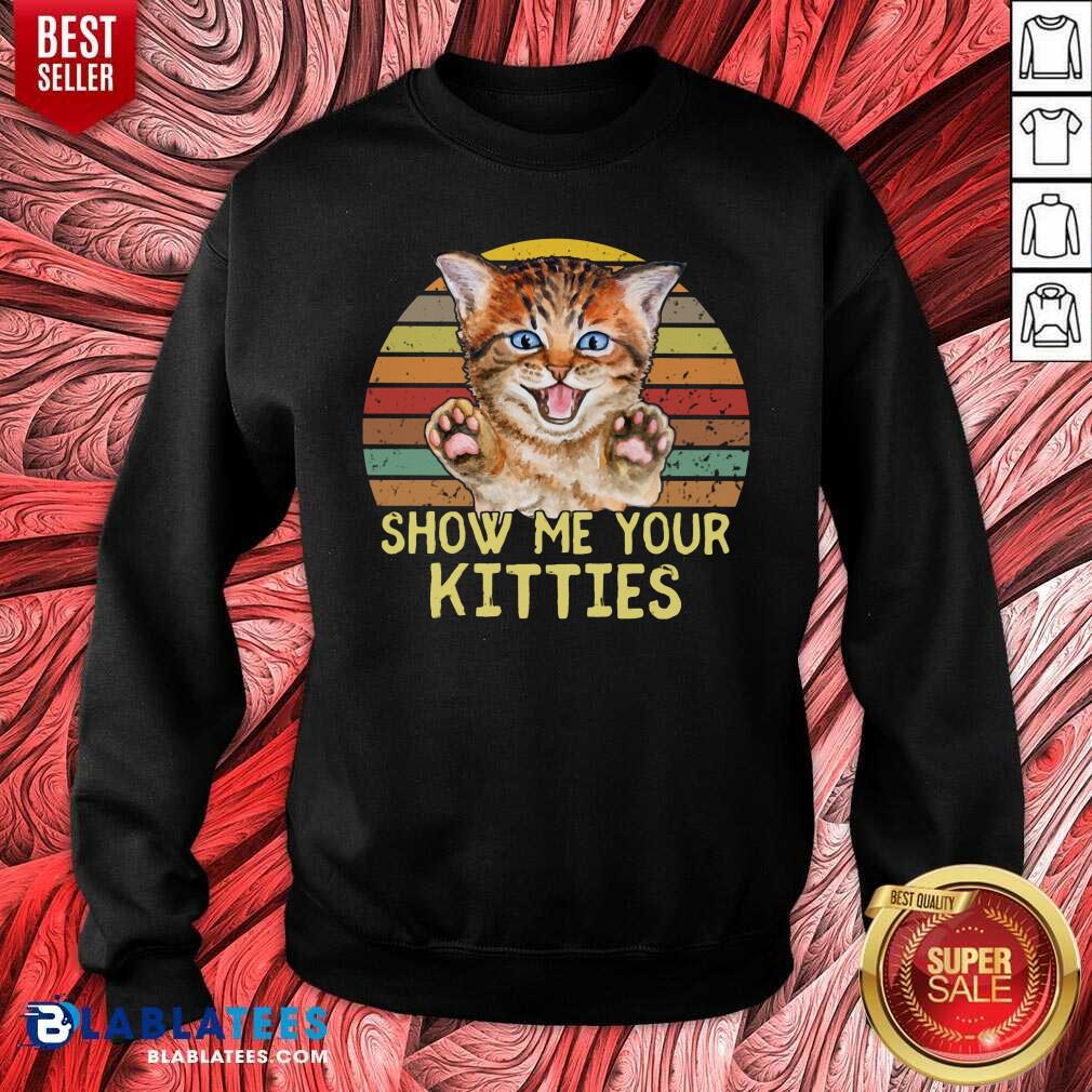 Best Selling Show Me Your Kitties Cat Shirt