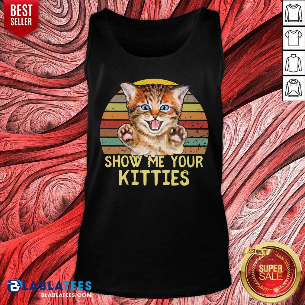 Best Selling Show Me Your Kitties Cat Shirt