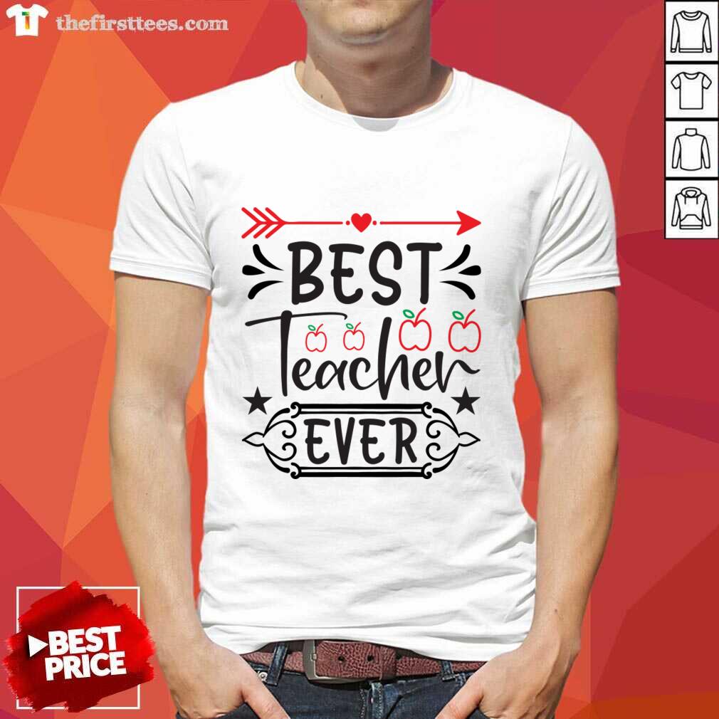 Best Teacher Ever Shirt