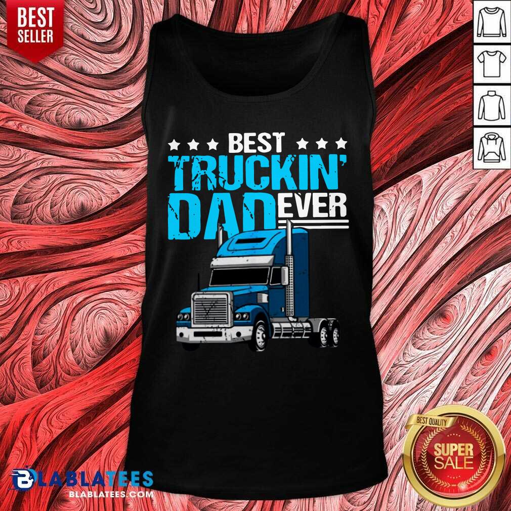 Best Truckin' Dad Ever Shirt
