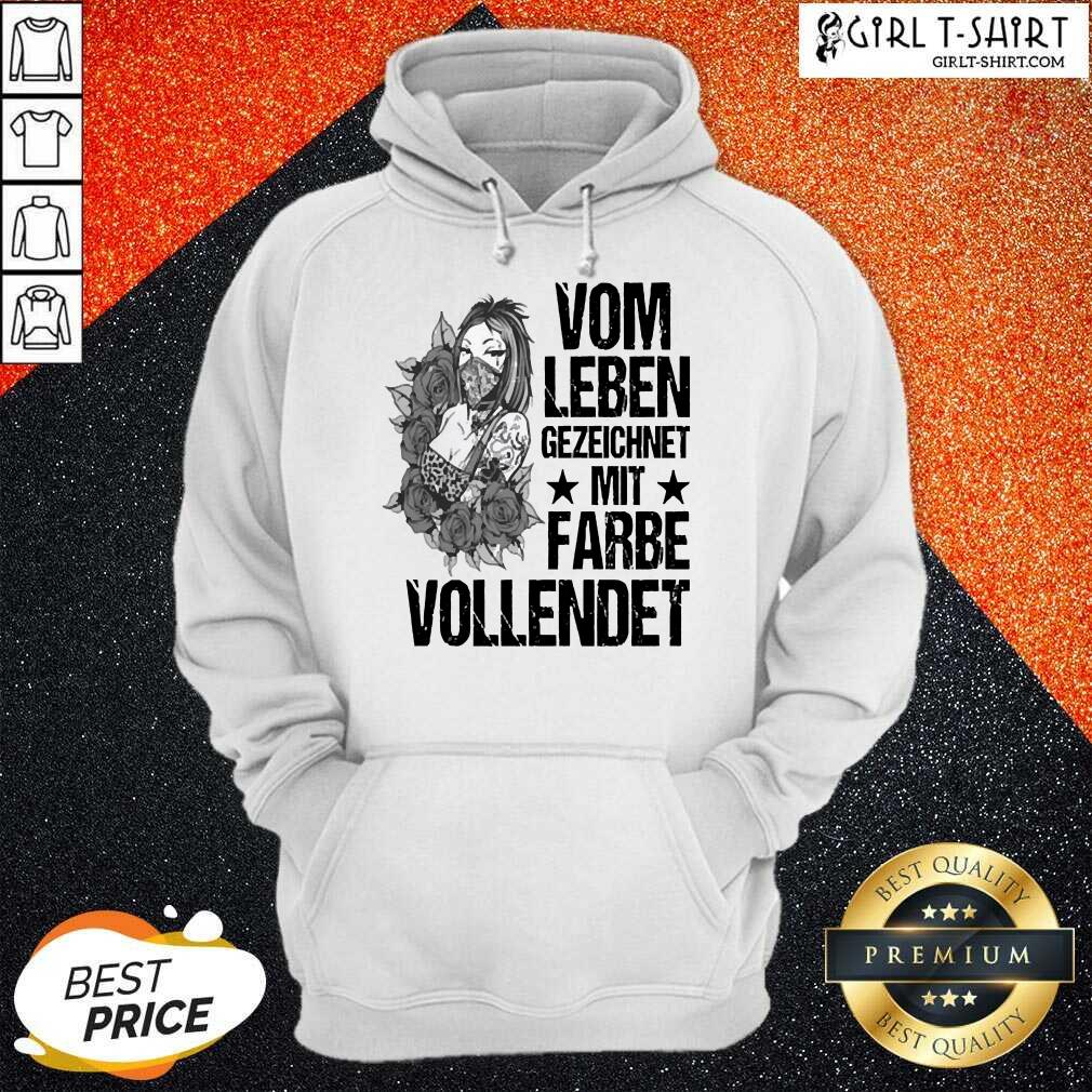 Best Vom Leben Gezeichnet Mit Farbe Vollendet Shirt