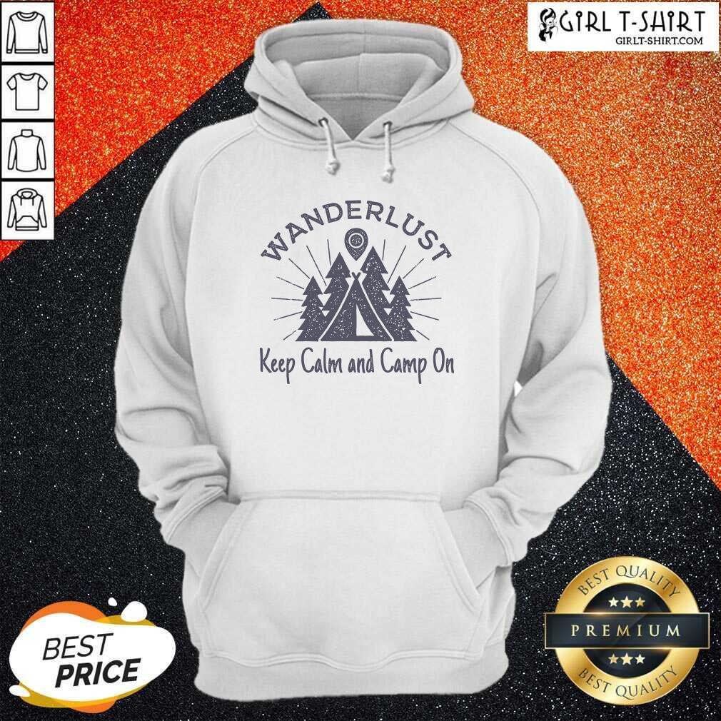 Best Wanderlust Campground Keep Calm And Camp On Shirt
