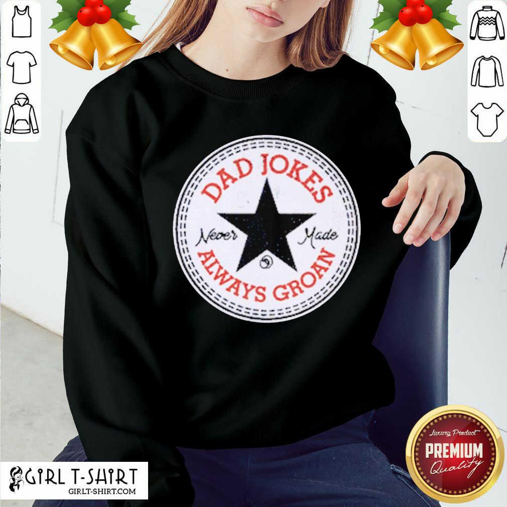 Better Dad Jokes Never Made Shirt