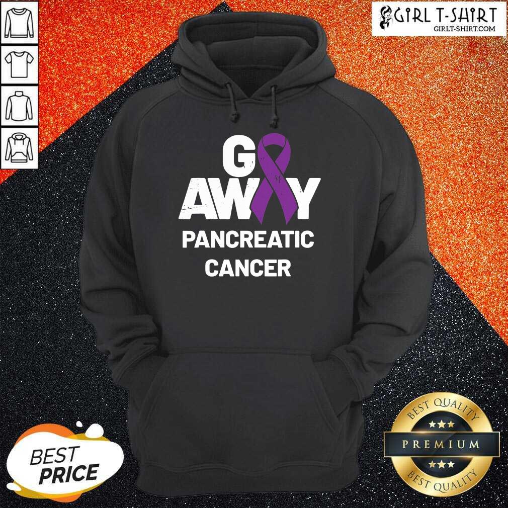 Better Go Away Pancreatic Cancer Awareness Purple Ribbon Shirt