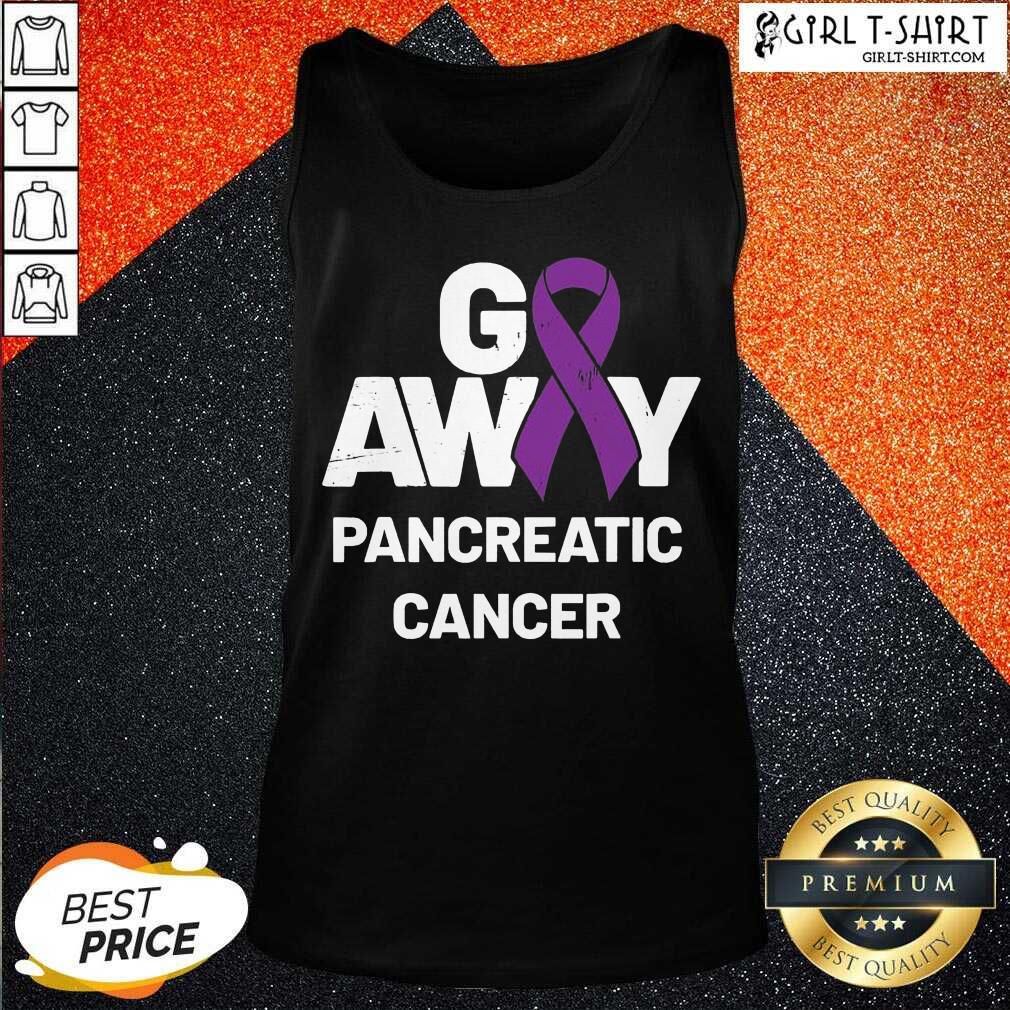 Better Go Away Pancreatic Cancer Awareness Purple Ribbon Shirt