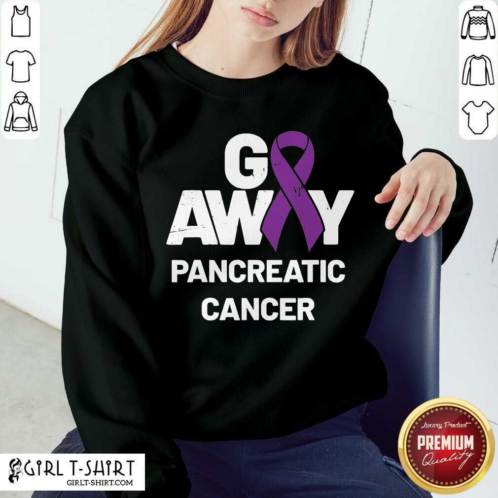 Better Go Away Pancreatic Cancer Awareness Purple Ribbon Shirt