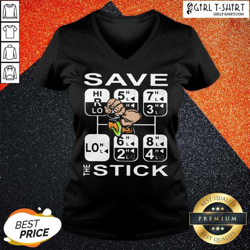 Better Save The Stick Shirt