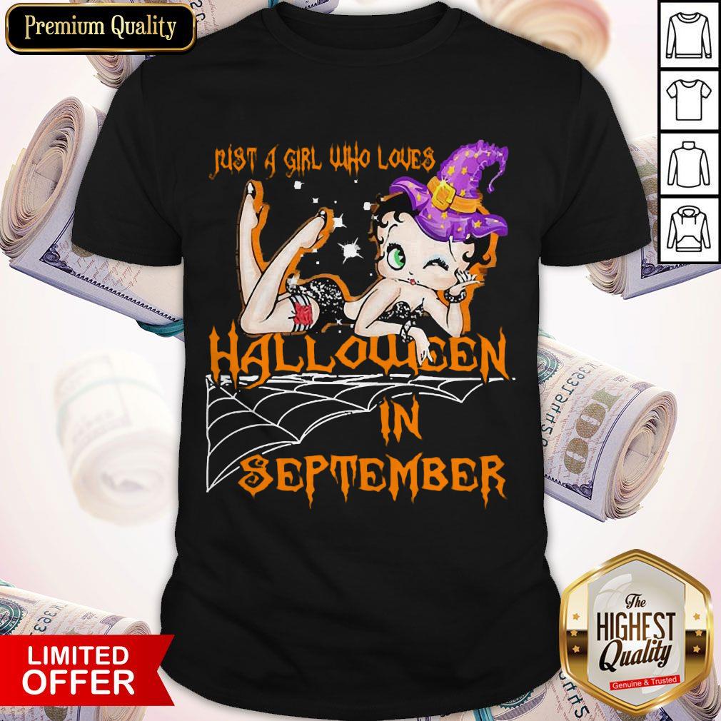 Betty Boop Witch Just A Girl Who Loves Halloween In September Shirt