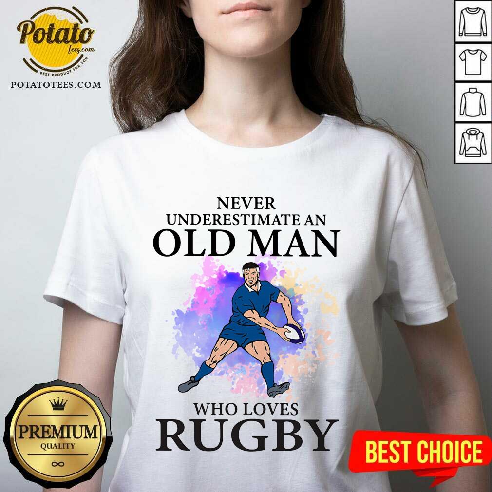 Never Underestimate An Old Man Who Loves Rugby Shirt