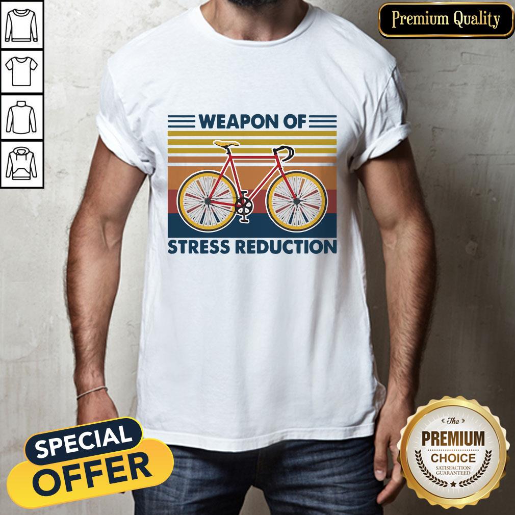 Bicycle Weapon Of Stress Reduction Vintage Shirt