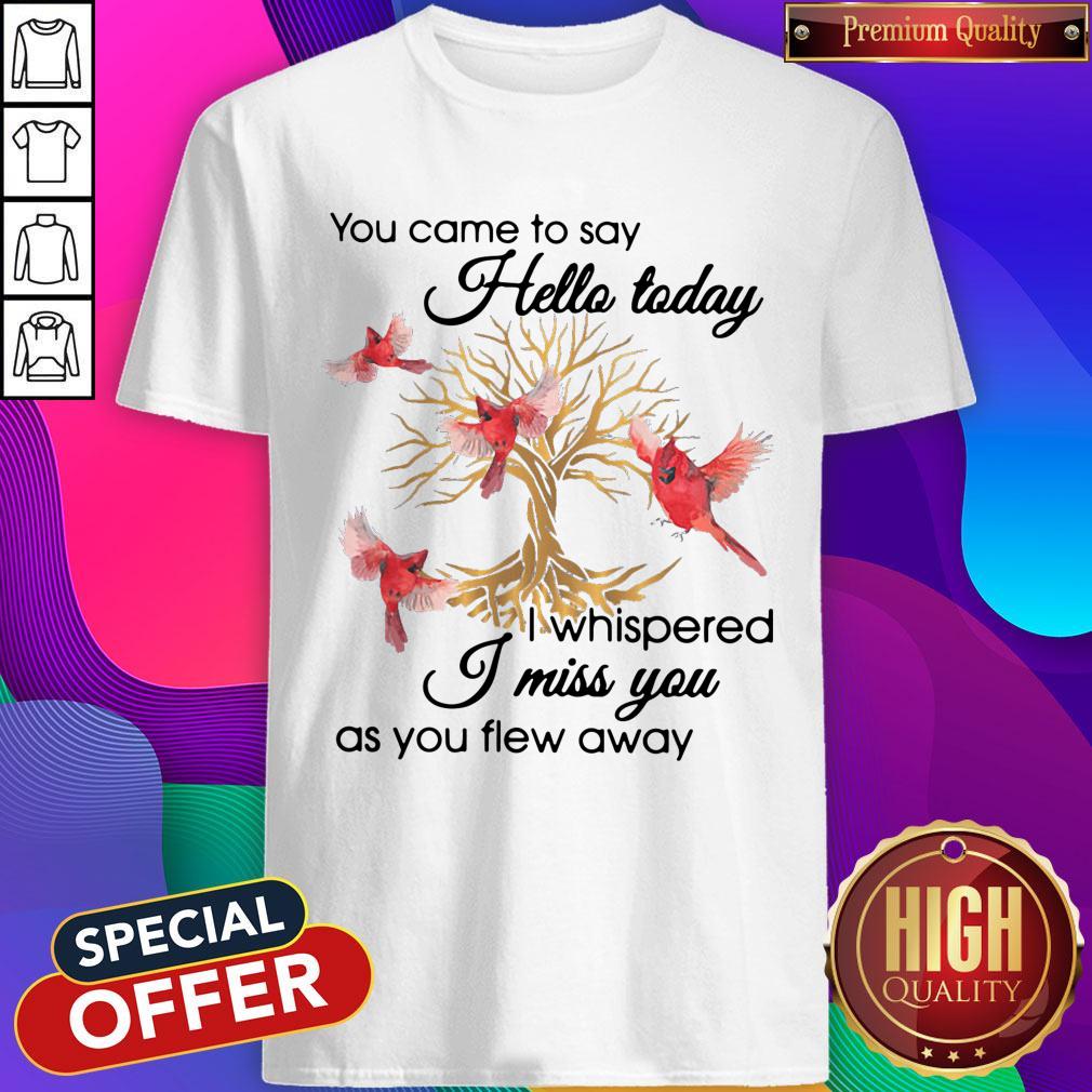 birds-gold-tree-you-came-to-say-hello-today-i-whispered-i-miss-you-as-you-flew-away-shirt.jpg