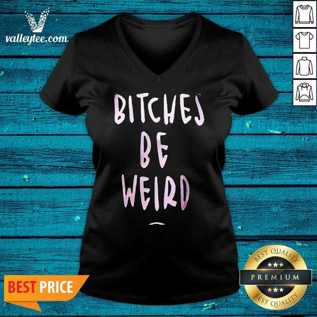 Bitches Be Weird Bright Pink Font Shirt