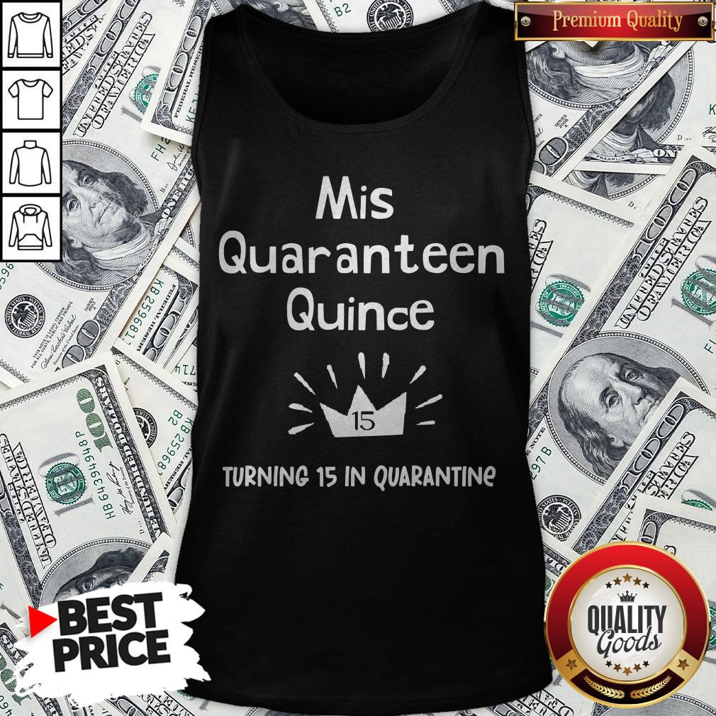 Mis Quince 15 Quaranteen Birthday Teenager Quinceanera Shirt