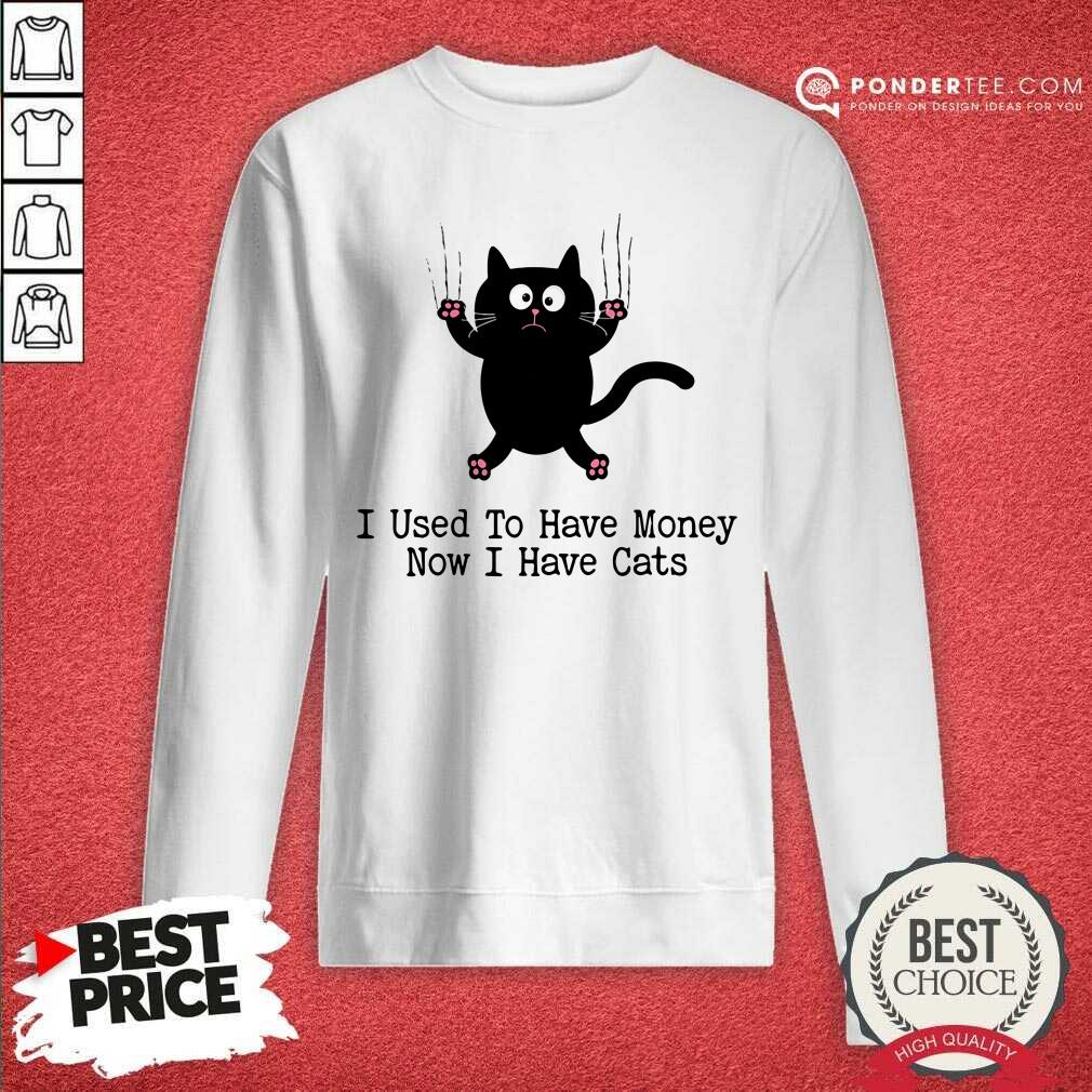 Black Cat I Used To Have Money Now I Have Cats Shirt