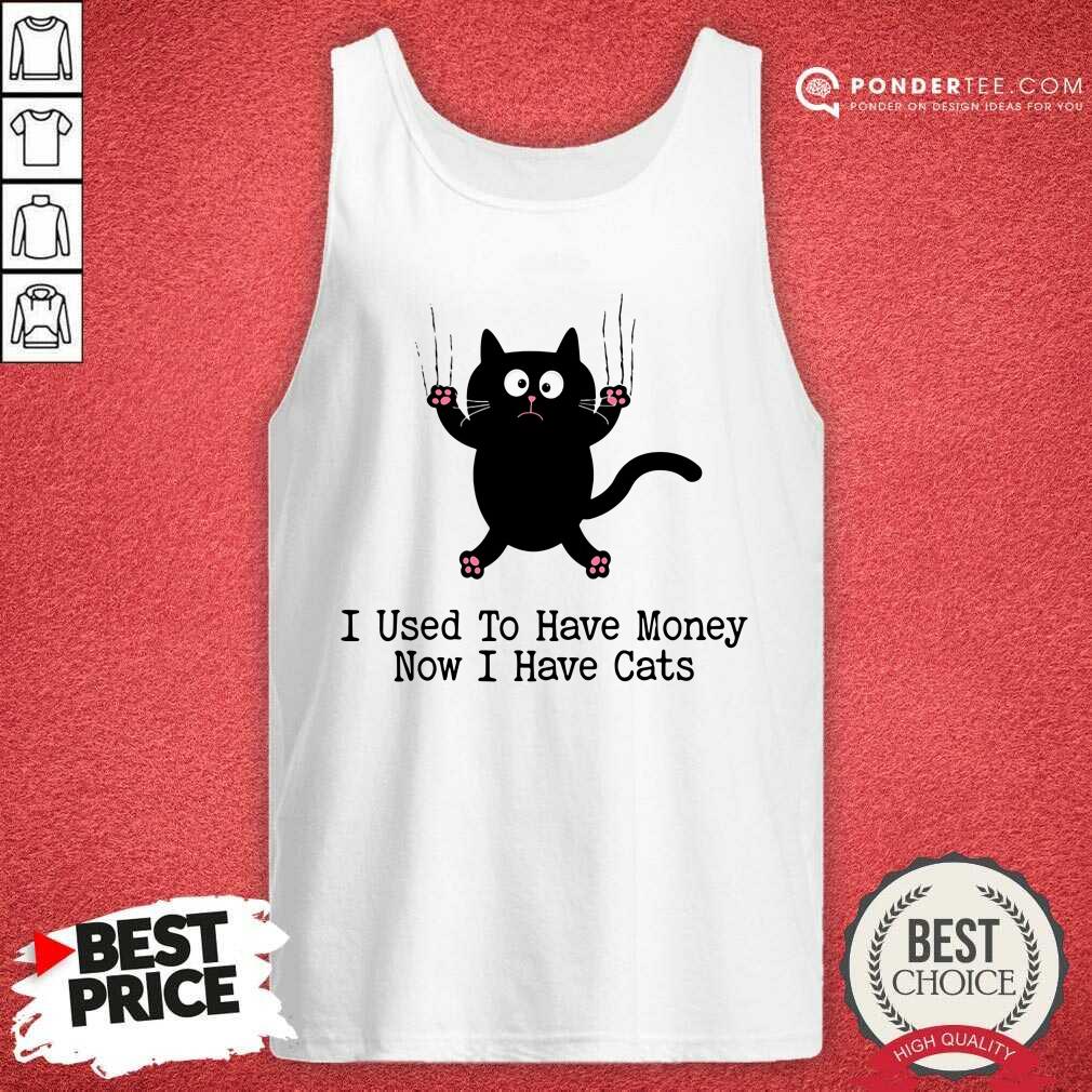 Black Cat I Used To Have Money Now I Have Cats Shirt