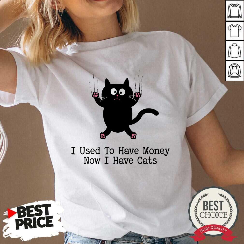 Black Cat I Used To Have Money Now I Have Cats Shirt
