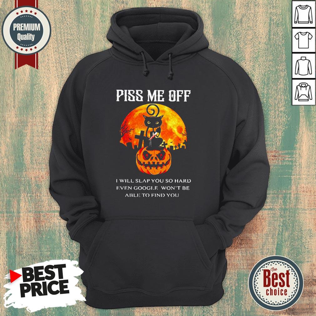 Black Cat Piss Me Off I Will Slap You So Hard Even Google Won’t Shirt
