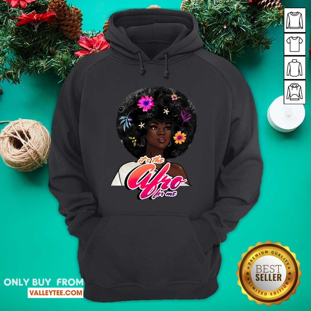 Black Girl Its The Afro For Me Shirt