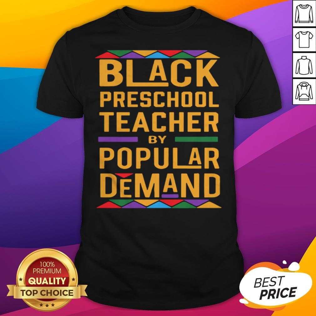 Black Preschool Teacher By Popular Demand Color Shirt
