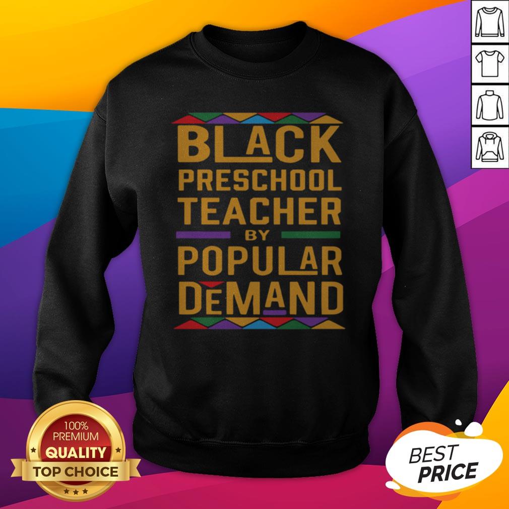 Black Preschool Teacher By Popular Demand Color Shirt
