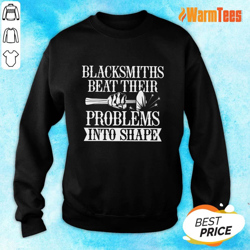 Blacksmiths Beat Their Problems Into Shape Shirt