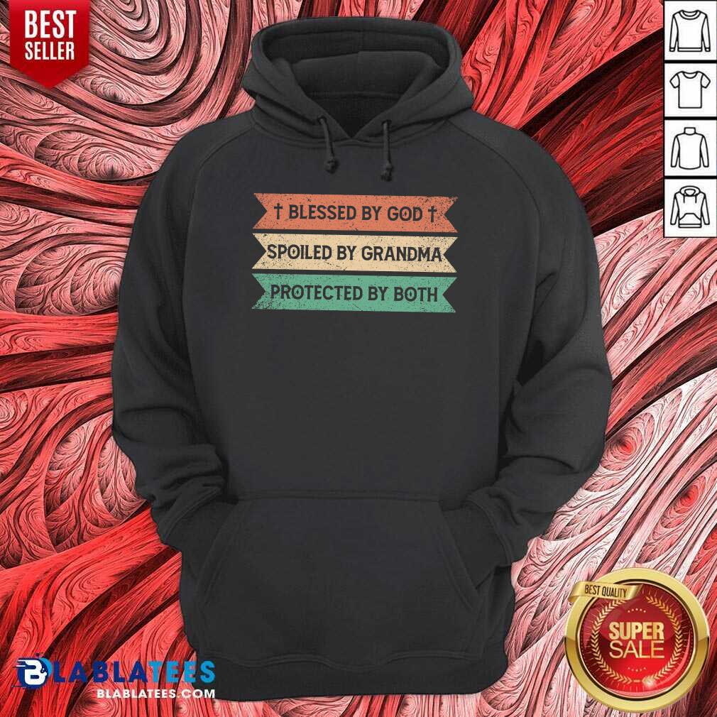 Blessed By God Spoiled By Grandma Protected By Both Shirt