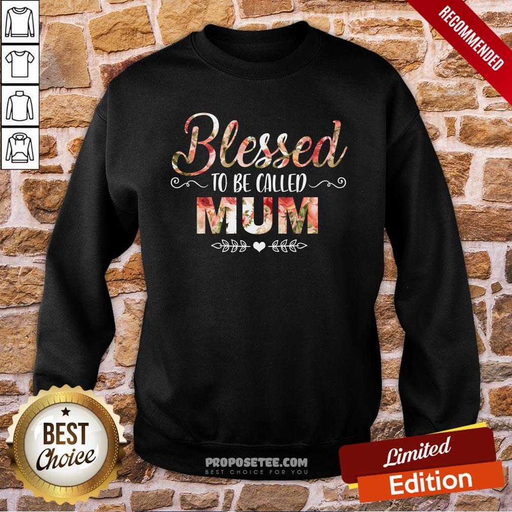 Blessed To Be Called Mum Flower Mother Day Shirt
