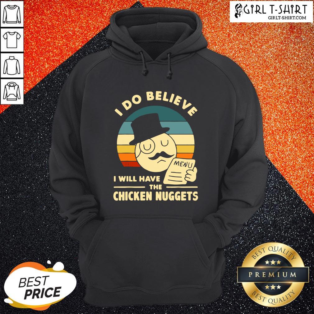Blooms I Do Believe I Will Have The Chicken Nuggets 2021 Shirt