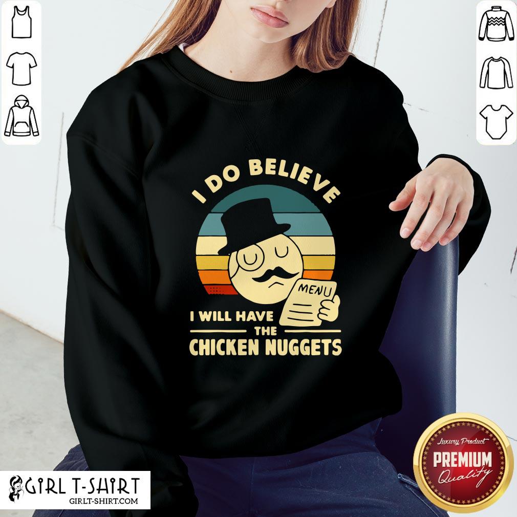 Blooms I Do Believe I Will Have The Chicken Nuggets 2021 Shirt