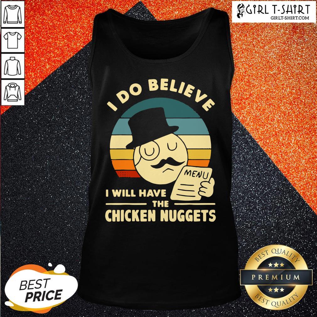 Blooms I Do Believe I Will Have The Chicken Nuggets 2021 Shirt