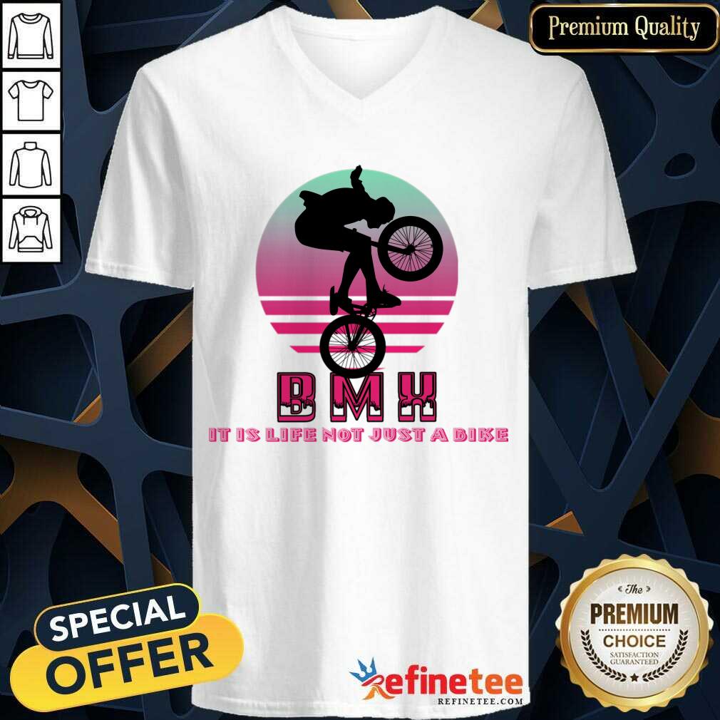 Bmx It Is Life Not Just A Bike Shirt