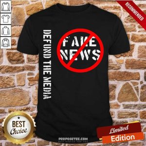 Original Defund The Media Fake News Shirt