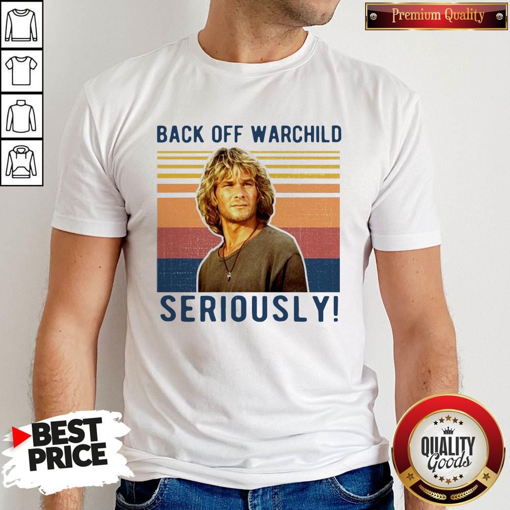 Bodhi Back Off Warchild Seriously Vintage Shirt