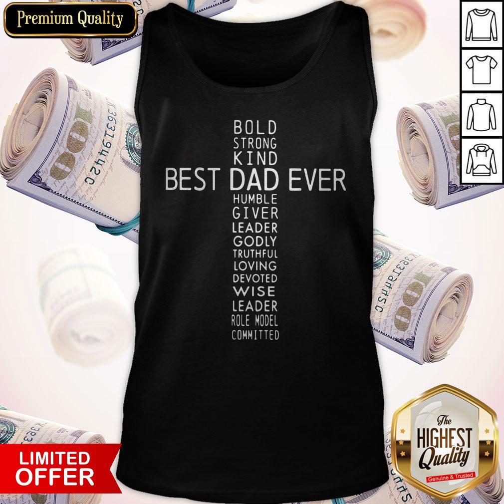 Bold Strong Kind Best Dad Ever Humble Giver Leader Shirt