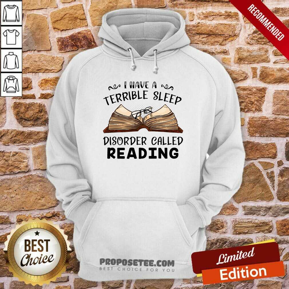 Book I Have Terrible Sleep Disorder Called Reading Shirt