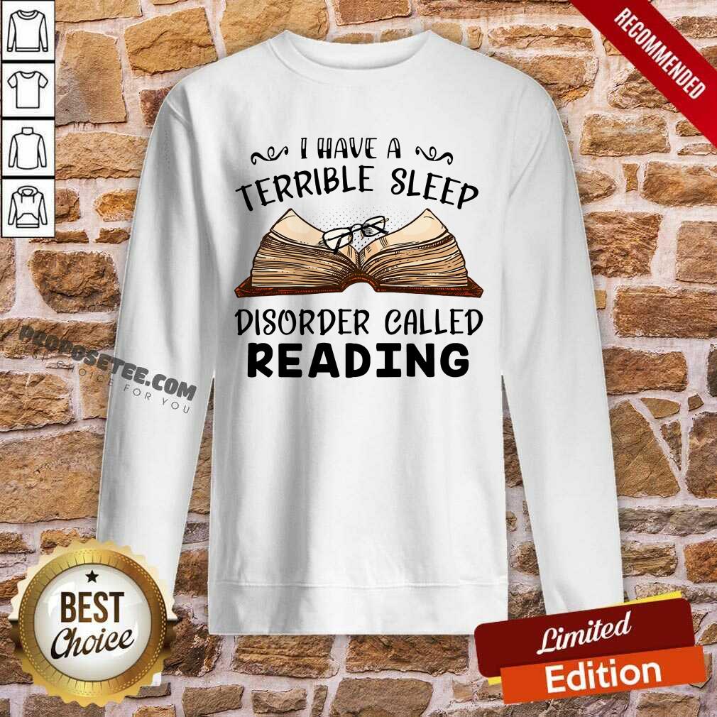 Book I Have Terrible Sleep Disorder Called Reading Shirt
